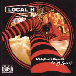 Local H : Whatever Happened to P.J. Soles?